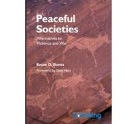 Peaceful Societies: Alternatives to Violence and War