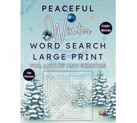 Peaceful Winter Word Search Large Print for Adults and Seniors: 100 Winter and Holiday Themes, 2100 Unique Words and Phrases