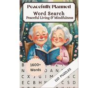 Peacefully Planned Word Search: Peaceful Living and Mindfulness: 110 Large Print Word Search Puzzles for Adults & Seniors on Calm, Comfort, Bereavement, Funeral Preplanning, and Reflection