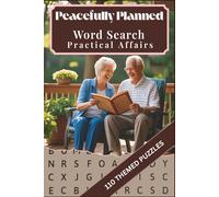 Peacefully Planned Word Search: Practical Affairs, Legacy & Thoughtful Remembrance Puzzles for Adults: 110 Themed Calming Word Search Puzzles | ... Relief, and Gentle Funeral Preplanning Themes