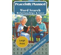 Peacefully Planned Word Search: Relationship & Love 110 Relationship & Love Puzzles for Relaxation, Memory, and Calm Focus: A thoughtful puzzle book ... on love, life, and meaningful connections.