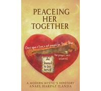 Peaceing Her Together: A Modern Day Mystic's Herstory