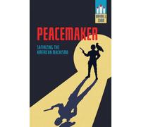 Peacemaker : Satirizing the American Machismo