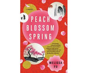 Peach Blossom Spring: A Novel