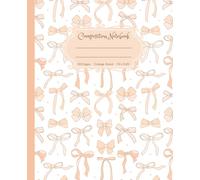 Peach Bow Composition Notebook: Super Cute College Ruled Preppy Pastel Coral Orange Neutral Journal for Girls, Teens & College Students, Coquette Aesthetic Back to School Supplies, Ribbon Design