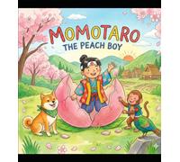 Peach Boy”MOMOTARO”: A Classic Japanese Folktale Picture Book