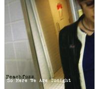 Peachfuzz - So Here We Are Tonight