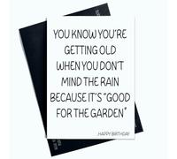 Peachy Antics 'You Know You're Getting Old When You Don't Mind the Rain Because It's Good for the Garden' Happy Birthday Greeting Card - Funny Birthday Card for Garden Lovers - Humorous Gift - AP174