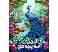 Peacock Adults Coloring Book: Relaxation, Mindfulness And Stress Relief Activities Book For Adult and Teen.