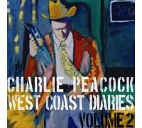 Peacock, Charlie - West Coast Diaries Vol 2
