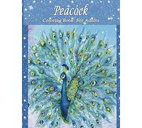 Peacock Coloring Book For Adults: Peacock coloring book:Beautiful Adults Peacock Birds Coloring Book for Relaxation and Stress Relief. Beautiful Peacock Adults