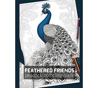 Peacock Coloring Book for Adults: Peacock Coloring Book for Relaxation and Stress Relief
