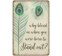 Peacock Feather Quote Metal Tin Sign Why Blend In When You Were Born To Stand Out Poster Metal Plaque For Bathroom Restaurant Farm Bedroom Cafe School Retro Vintage Wall Decor Gift 8X12 Inch
