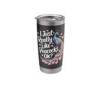 Peacock I Just Really Like Peacocks Ok? Stainless Steel Insulated Tumbler