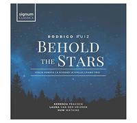 Peacock, Kerenza - Rodrigo Ruiz: Behold The Stars: Violin Sonata/A Riveder Le Stelle/Piano Trio