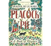 Peacock Pie: A Book of Rhymes (Faber Children's Classics)