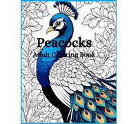 Peacocks: Adult Coloring Book