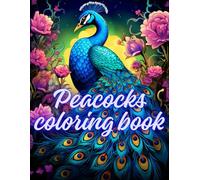 Peacocks: Coloring book for adults 200 pages