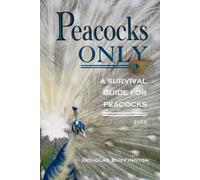 Peacocks Only: A Survival Guide for Peacocks