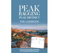 Peak Bagging Peak District: The Logbook: Record your Peak District adventures