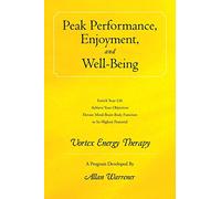 Peak Performance, Enjoyment, and Well-Being: Vortex Energy Therapy
