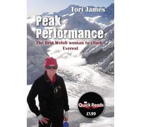 Peak Performance: The First Welsh Woman to Climb Everest (Quick Reads)