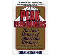 Peak Performers: The New Heroes of American Business