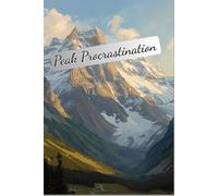 Peak Procrastination: A Lined Notebook for Funny or Serious Thoughts, Ideas, and Journaling (100 Pages, 6x9)