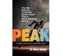 Peak : The New Science of Athletic Performance That Is Revolutionizing Sports