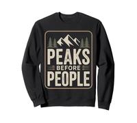 Peaks Before People Funny Hiking Sweatshirt