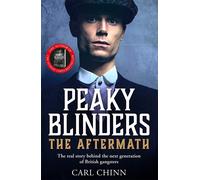 Peaky Blinders: The Aftermath: The real story behind the next generation of British gangsters: As seen on BBC's The Real Peaky Blinders
