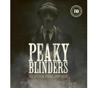 Peaky Blinders: The Official Visual Companion