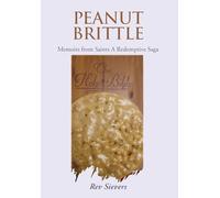 Peanut Brittle: Memoirs from Saints A Redemptive Saga