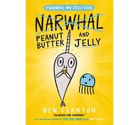 Peanut Butter and Jelly: (Narwhal and Jelly Book 3)