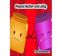 Peanut Butter and Jelly | The Kiboomers