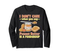 Peanut Butter is A Food Group Food Couples Peanut Butter Long Sleeve T-Shirt