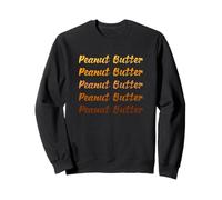 Peanut Butter, Word art of Favorite Snack Comfort foods Sweatshirt