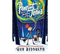 Peanut Jones and the Illustrated City: from the creator of Draw with Rob (Peanut Jones, 1)