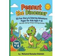 Peanut the dinosaur:50 fun story & Coloring adventure pages for kids age4-8 (Animals Kingdom collection)