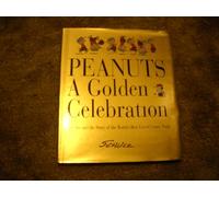 Peanuts: A Golden Celebration: a golden celebration : the art and the story of the world's best-loved comic strip