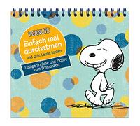 Peanuts - Einfach mal durchatmen und gute Laune tanken - Lustige Sprüche und Motive zum Schmunzeln: Spiralaufsteller mit 62 Motiven und Sprüchen