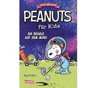 Peanuts für Kids - Neue Abenteuer 1: Ein Beagle auf dem Mond: und andere Geschichten | Lange und kurze Peanuts-Geschichten für junge Leser*innen