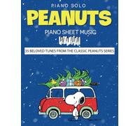 Peanuts Piano Sheet Music: 35 Beloved Tunes from The Classic Peanuts Series( piano solo)