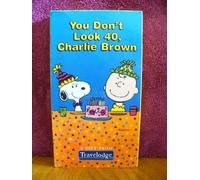 Peanuts - You Don't Look 40 Charlie Brow