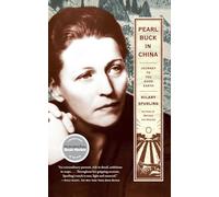 Pearl Buck in China: Journey to the Good Earth