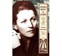 Pearl Buck in China: Journey to the Good Earth