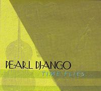 PEARL DJANGO - Time Flies