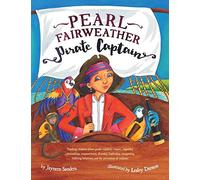 Pearl Fairweather Pirate Captain: Teaching children gender equality, respect, respectful relationships, empowerment, diversity, leadership, ... behaviours and the prevention of violence