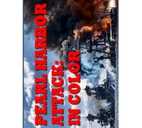 Pearl Harbor Attack: In Color