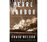 Pearl Harbor: From Infamy to Greatness